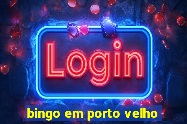 bingo em porto velho